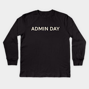 Admin Day On This Day Perfect Day Kids Long Sleeve T-Shirt